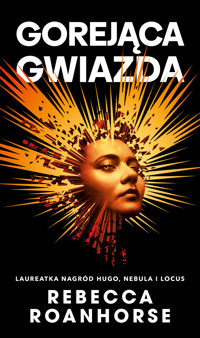 Gorejąca gwiazda. Trylogia Między niebem a ziemią. Tom 2 - Roanhorse Rebecca - ebook