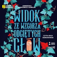 Widok ze wzgórza odciętych głów - Osikowicz-Chwaja Agnieszka - ebook + audiobook