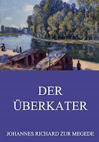 Der Überkater - Johannes Richard zur Megede - ebook