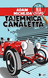Pilny na tropie. Tajemnica Canaletta. t.2 - Adam Michejda - ebook