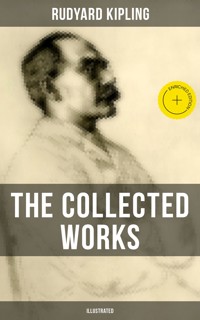 The Collected Works of Rudyard Kipling (Illustrated) - Rudyard Kipling - ebook