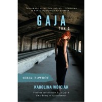 Gaja. Seria Powrót. Tom 3 - Karolina Wójciak - książka