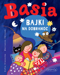 Basia. Bajki na dobranoc - Zofia Stanecka - książka