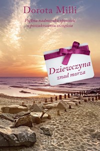 Dziewczyna znad morza - Dorota Milli - ebook + audiobook + książka