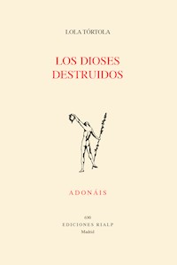 Los dioses destruidos - Lola Tórtola - ebook