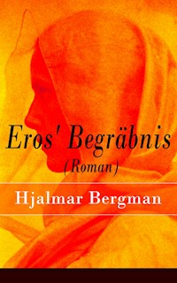 Eros' Begräbnis (Roman) - Hjalmar Bergman - ebook