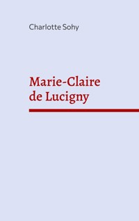 Marie-Claire de Lucigny - Charlotte Sohy - ebook