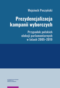 Prezydencjalizacja kampanii wyborczych - Peszyński Wojciech - książka