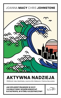 Aktywna nadzieja - Joanna Macy, Chris Johnstone - ebook