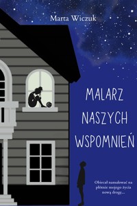 Malarz naszych wspomnień - Marta Wiczuk - ebook