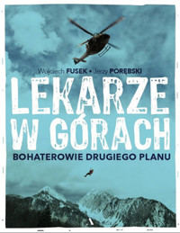 Lekarze w górach. Bohaterowie drugiego planu - Jerzy Porębski, Wojciech Fusek - książka