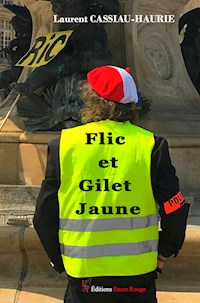 Flic et gilet jaune - Laurent Cassiau-Haurie - ebook