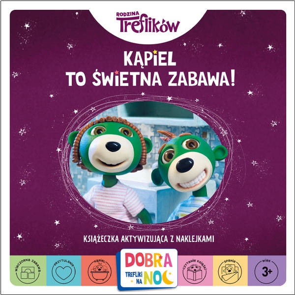Rodzina Treflików. Kąpiel to świetna zabawa. Dobranoc, Trefliki na noc - Patrycja Wojtkowiak-Skóra - książka