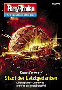 Perry Rhodan 3008: Stadt der Letztgedanken -  Susan Schwartz - ebook