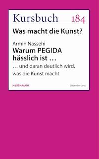 Warum PEGIDA hässlich ist … - Armin Nassehi - ebook