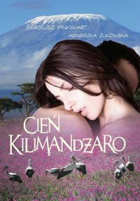 Cień Kilimandżaro - Sergiusz Pinkwart; Agnieszka Żukowska - ebook