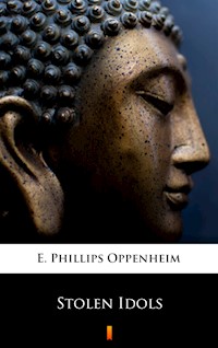Stolen Idols - E. Phillips Oppenheim - ebook