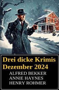 Drei dicke Krimis Dezember 2024 - Alfred Bekker - ebook