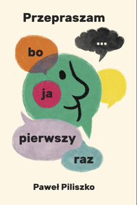 Przepraszam, bo ja pierwszy raz... - Paweł Piliszko - ebook + audiobook