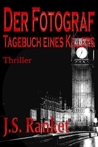 Der Fotograf - Tagebuch eines Killers - J.S. Ranket - ebook