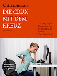 Rückenschmerzen - Die Crux mit dem Kreuz - Albert Urlberger - ebook