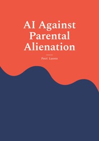 AI Against Parental Alienation - Petri Luosto - ebook