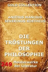 Die Tröstungen der Philosophie - Anicius Manlius Severinus Boethius - ebook