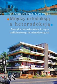 Między ortodoksją a heterodoksją - Gawrycki Marcin Florian - książka