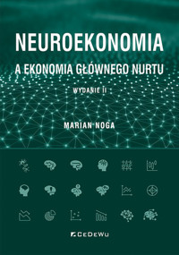 Neuroekonomia a ekonomia głównego nurtu - Marian Noga  - książka