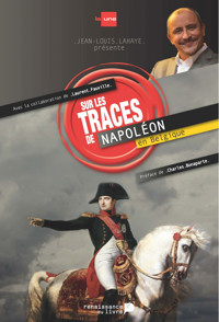Sur les traces de Napoléon en Belgique - Jean-Louis Lahaye - ebook