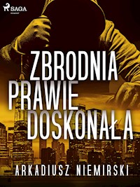 Zbrodnia prawie doskonała - Niemirski Arkadiusz - ebook + audiobook