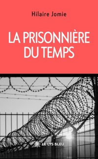 La prisonnière du temps - Hilaire Jomie - ebook
