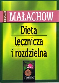 Dieta lecznicza i rozdzielna - Giennadij Małachow - książka