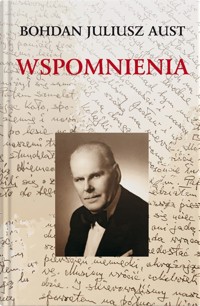 Wspomnienia - Bohdan Juliusz Aust - książka