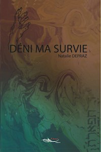 Déni ma survie - Nathalie Depraz - ebook
