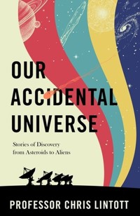 Our Accidental Universe - Chris Lintott - książka