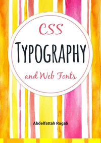 CSS Typography and Web Fonts - Abdelfattah Ragab - ebook