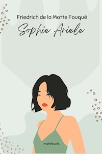 Sophie Ariele - Friedrich de la Motte Fouqué - ebook