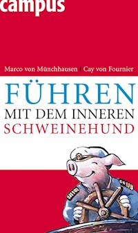 Führen mit dem inneren Schweinehund - Marco von Münchhausen - ebook