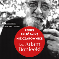 Lepiej palić fajkę niż czarownice - ks. Adam Boniecki - ebook + audiobook
