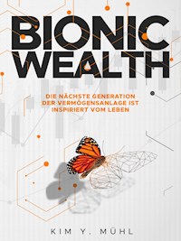Bionic Wealth - Kim Y. Mühl - ebook