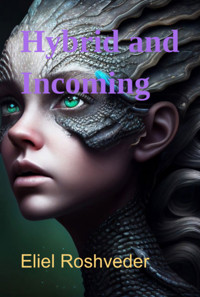 Hybrid And Incoming - Eliel Roshveder - ebook