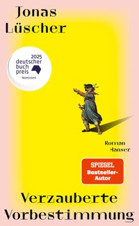 Verzauberte Vorbestimmung - Jonas Lüscher - ebook