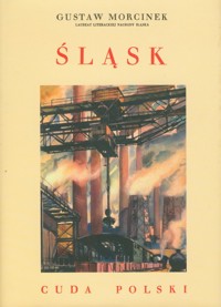Śląsk Cuda Polski - Morcinek Gustaw - książka