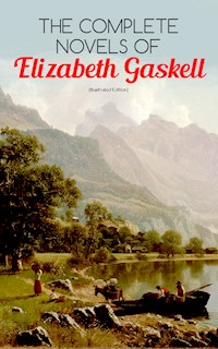 The Complete Novels of Elizabeth Gaskell (Illustrated Edition) - Elizabeth Gaskell - ebook