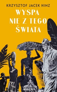 Wyspa nie z tego świata - Hinz Krzysztof Jacek - ebook + książka