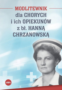 Modlitewnik dla chorych i ich opiekunów z bł. Hanną Chrzanowską - Magdalena Kędzierska-Zaporowska - książka
