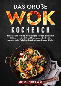 Das große Wok Kochbuch - Vanessa Zimmermann - ebook