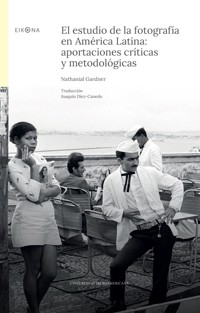 El estudio de la fotografía en América Latina - Nathanial Gardner - ebook