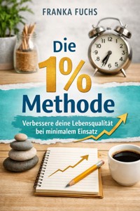 Die 1 % Methode - Franka Fuchs - ebook